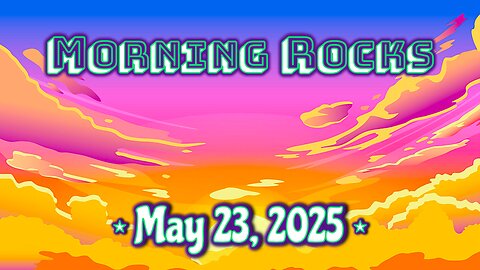☀️ Morning Rocks - 5.23.25 ☎️