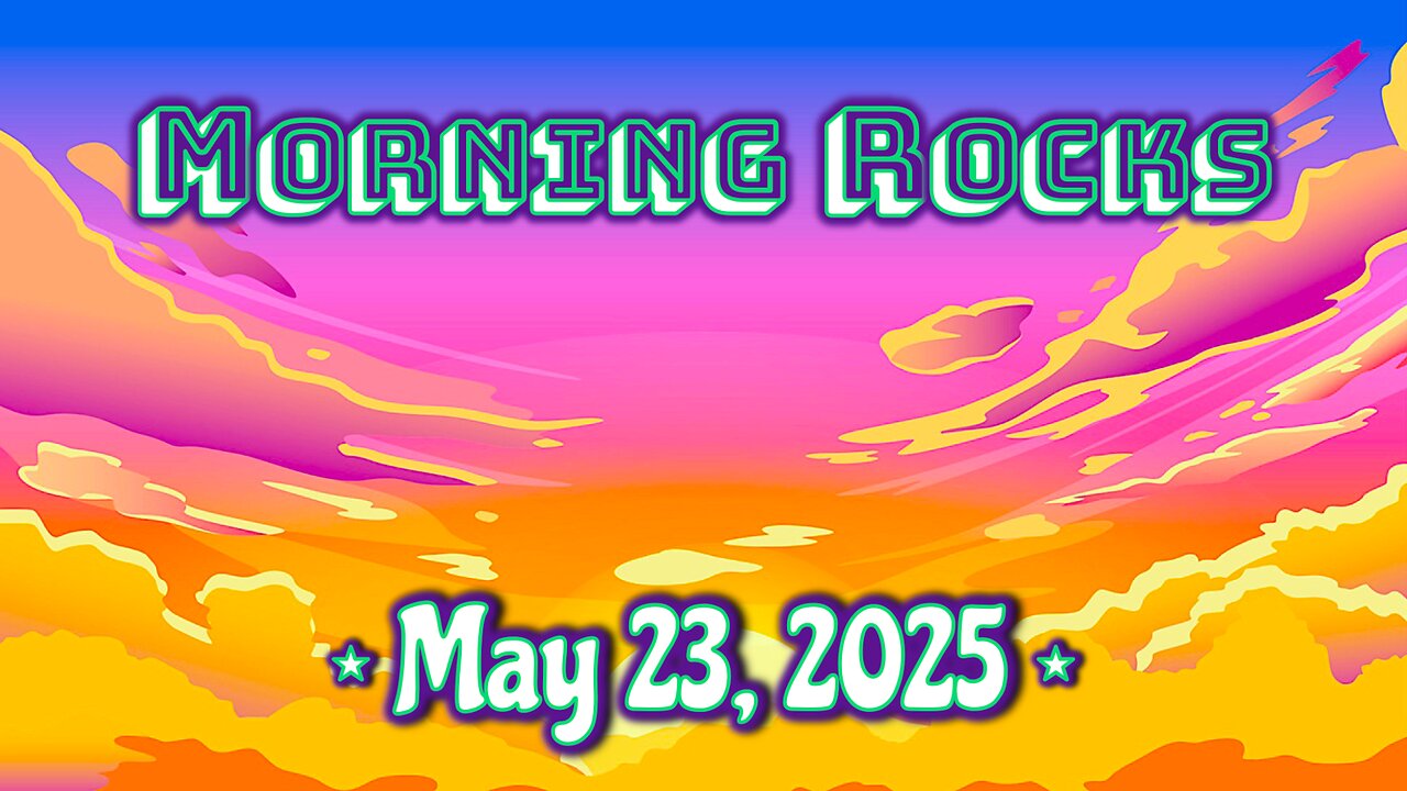 ☀️ Morning Rocks - 5.23.25 ☎️