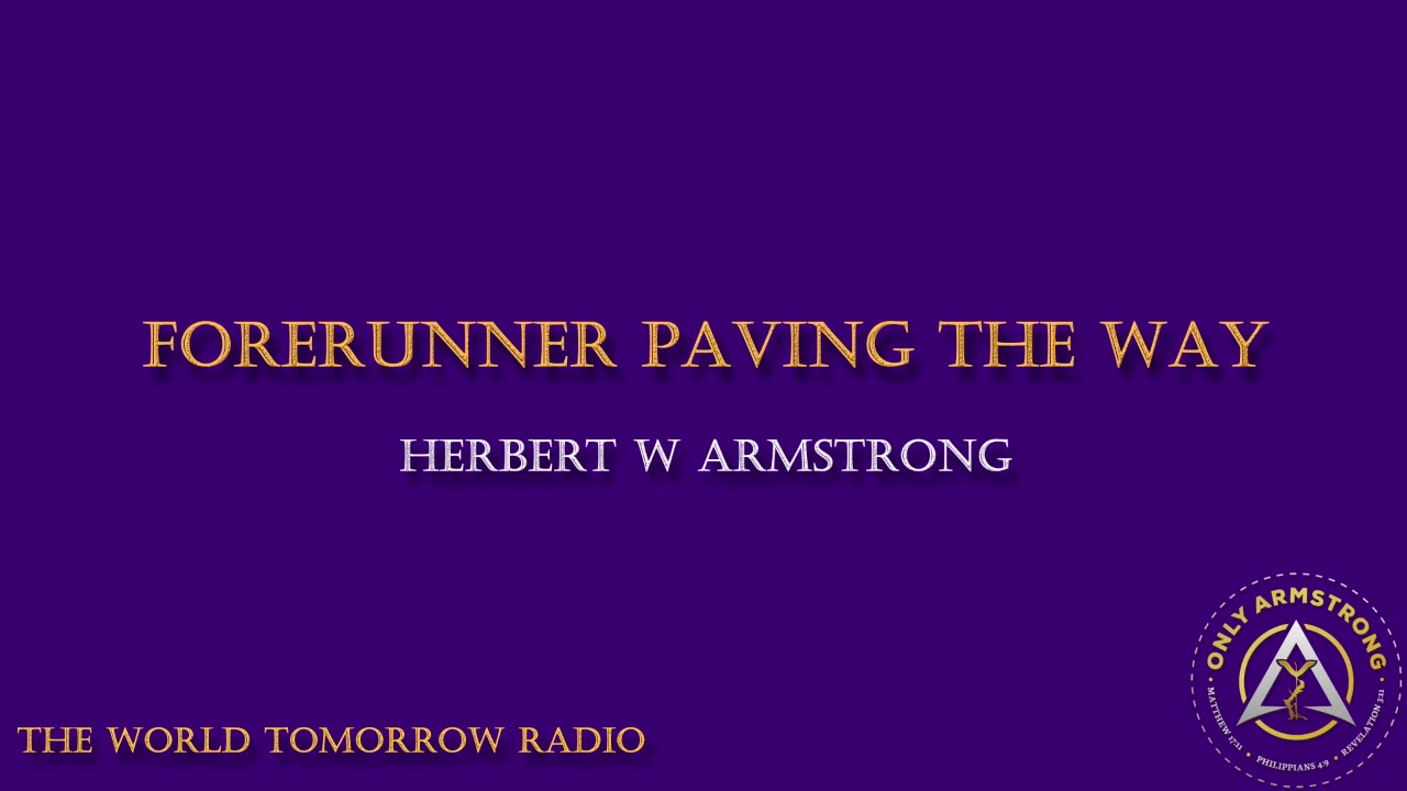 The World Tomorrow Radio- Forerunner Paving the Way
