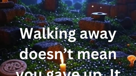 Walking away does not mean you gave up II motivation II wisdom