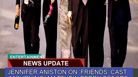 Jennifer Aniston on Friends Cast Mourning Matt