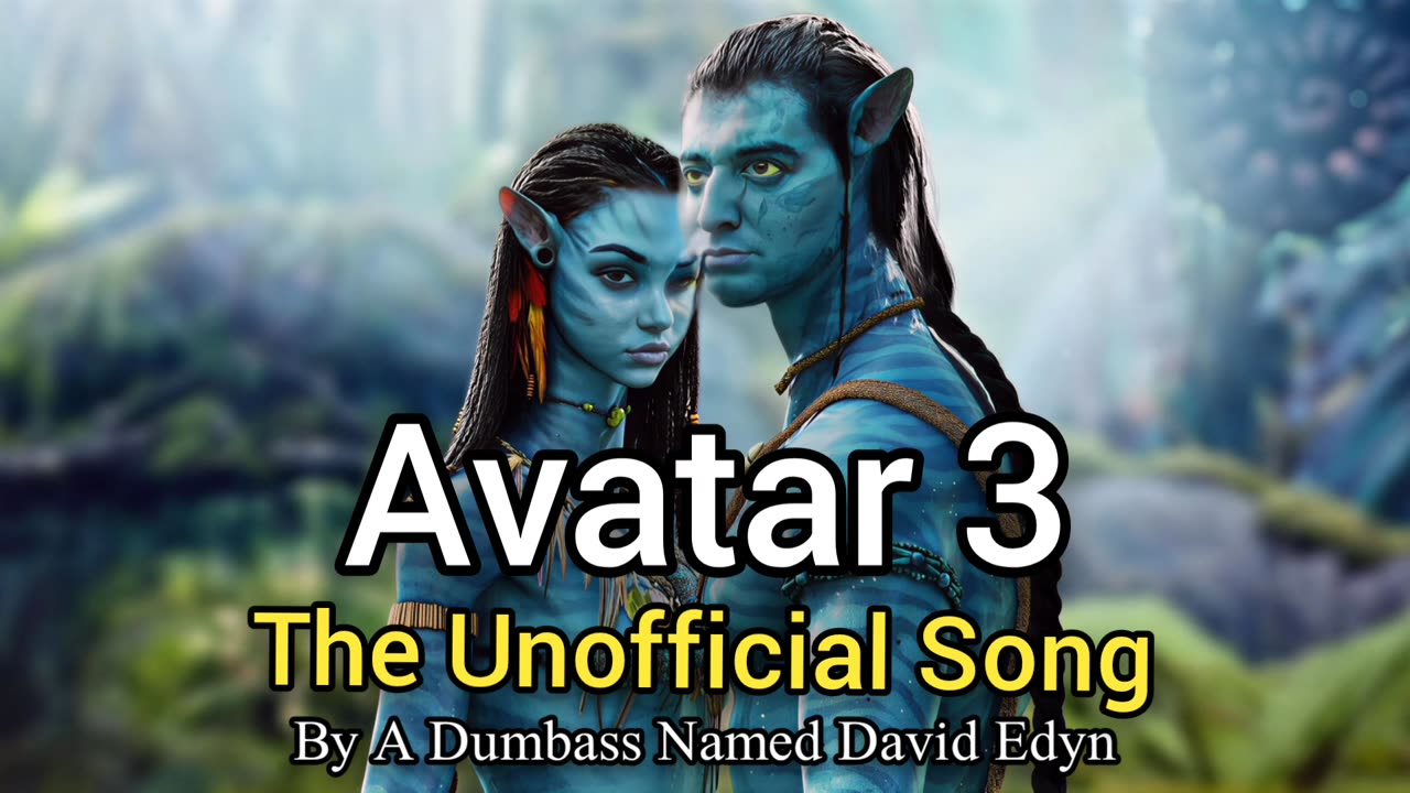 Avatar 3: The Unofficial Song