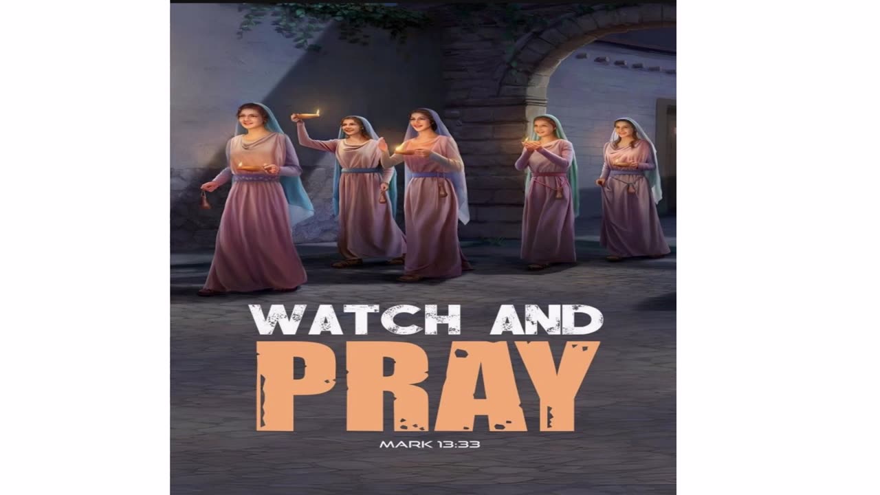 Watch and Pray Mark 13:33