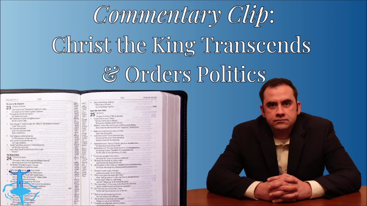 Christ the King Transcends and Orders Politics