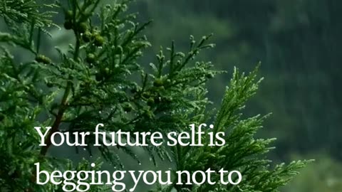 Your Future Self Is Watching You — Don’t Quit Now