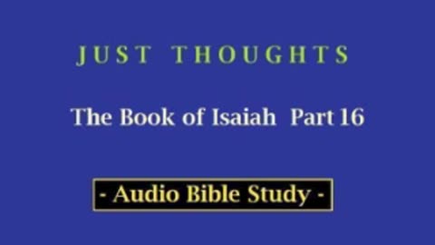 Just Thoughts - The Book of Isaiah Part 16 (2013) Retro