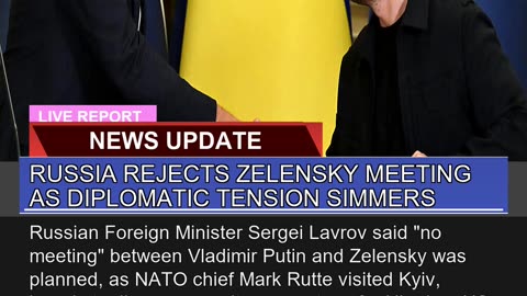 Russia Rejects Zelensky Meeting as Diplomatic Tens