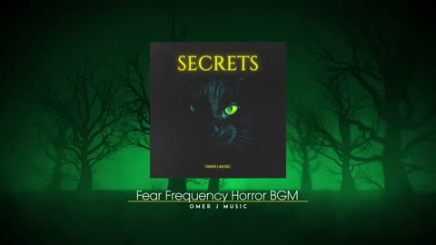 Fear Frequency Horror BGM - OMER J MUSIC | Secrets | Horror BGM | #omerjmusic #omerjmusicbgm