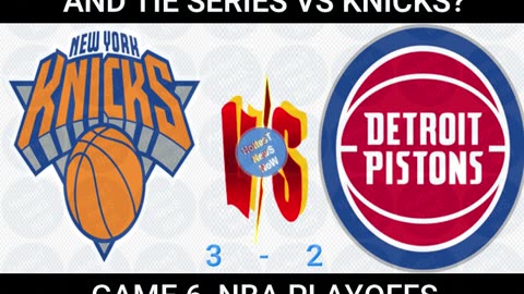 Can Pistons take Game 6 and tie series vs Knicks?