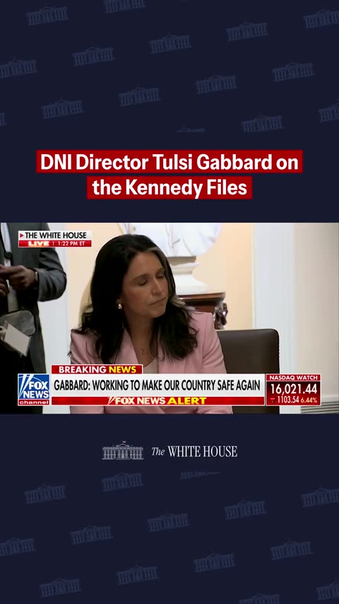 DNI Director Tulsi Gabbard on the Kennedy Files: "Ready to release here within the next few days..."