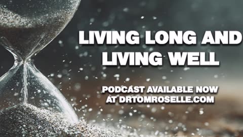 PODCAST: Living Long and Living Well