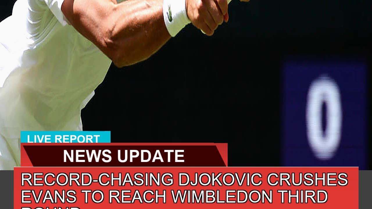 Recordchasing Djokovic Crushes Evans to Reach Wim