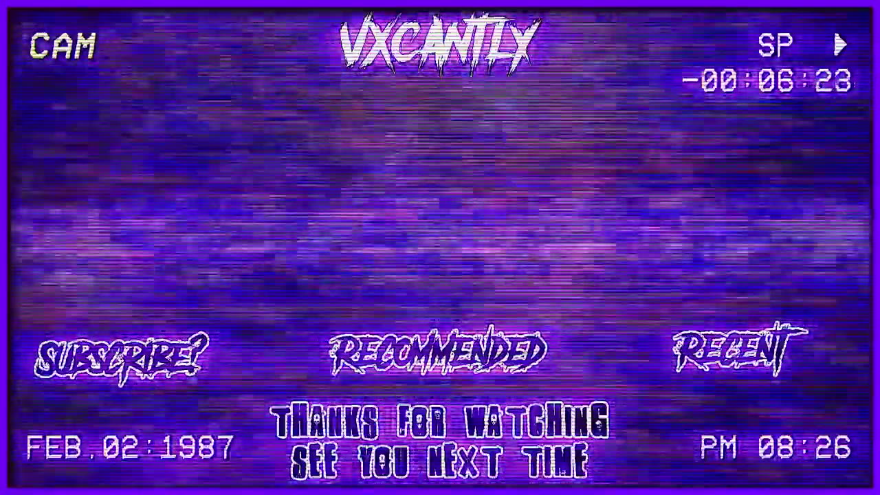 Vxcantly ▸ Outro