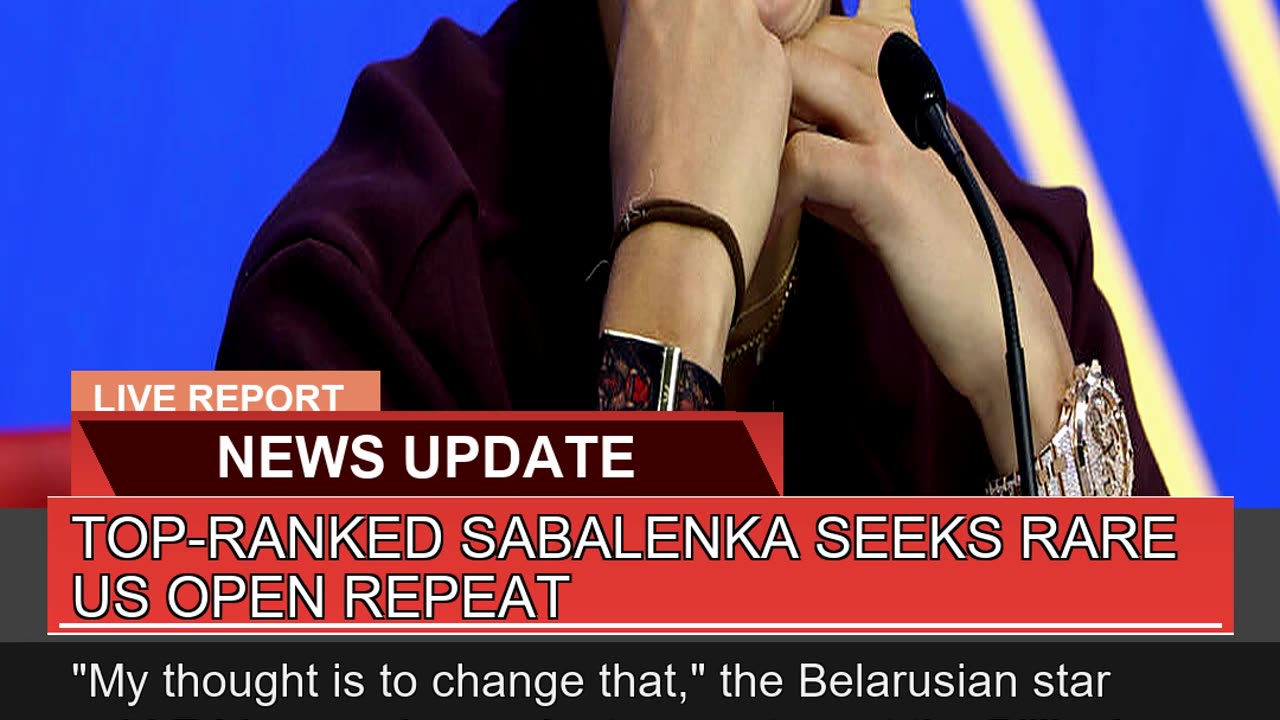 Topranked Sabalenka Seeks Rare US Open Repeat