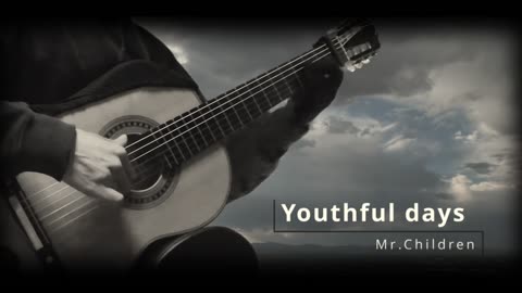 Mr.Children 「youthful days」 / Classical guitar solo