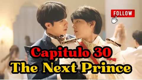 THE NEXT PRINCE - capítulo 30 - ELEGIDO