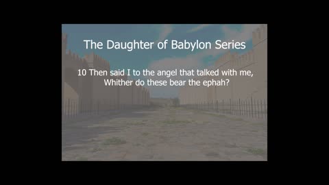 The Daughter of Babylon - Prophet Zachariah