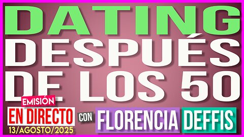 Dating Después de los 50 | Transmisión en Vivo