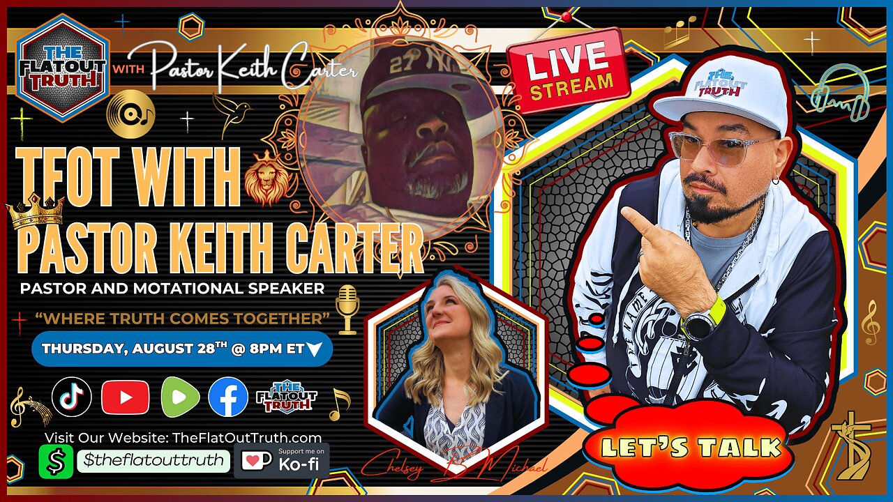 The Flat Out Truth with Guest Speaker: Pastor Keith Carter #2