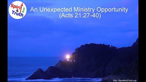 An Unexpected Ministry Opportunity (Acts 21:27-40)