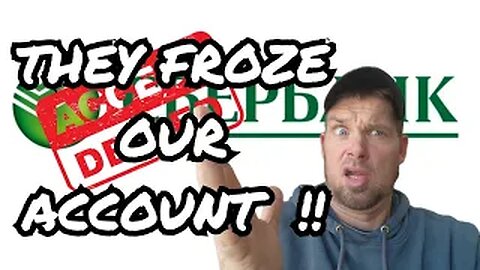 BANK ACCOUNT FROZEN in RUSSIA #16
