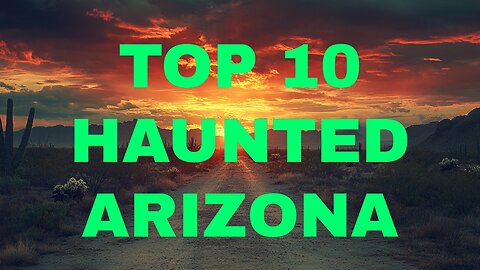 Top 10 HAUNTED Spots in Arizona You MUST Visit!