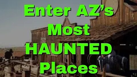 Top 10 HAUNTED Spots in Arizona You MUST Visit!