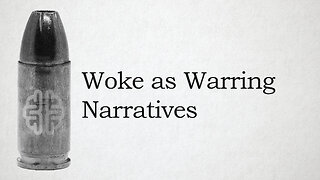 Woke as Warring Narratives