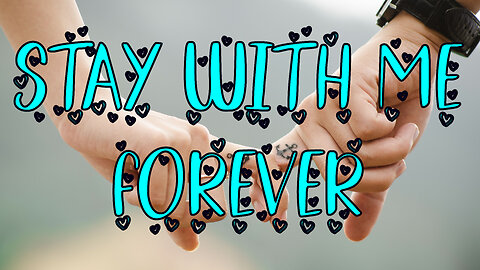 Stay with Me Forever - new love song #tocxicalor #romantic