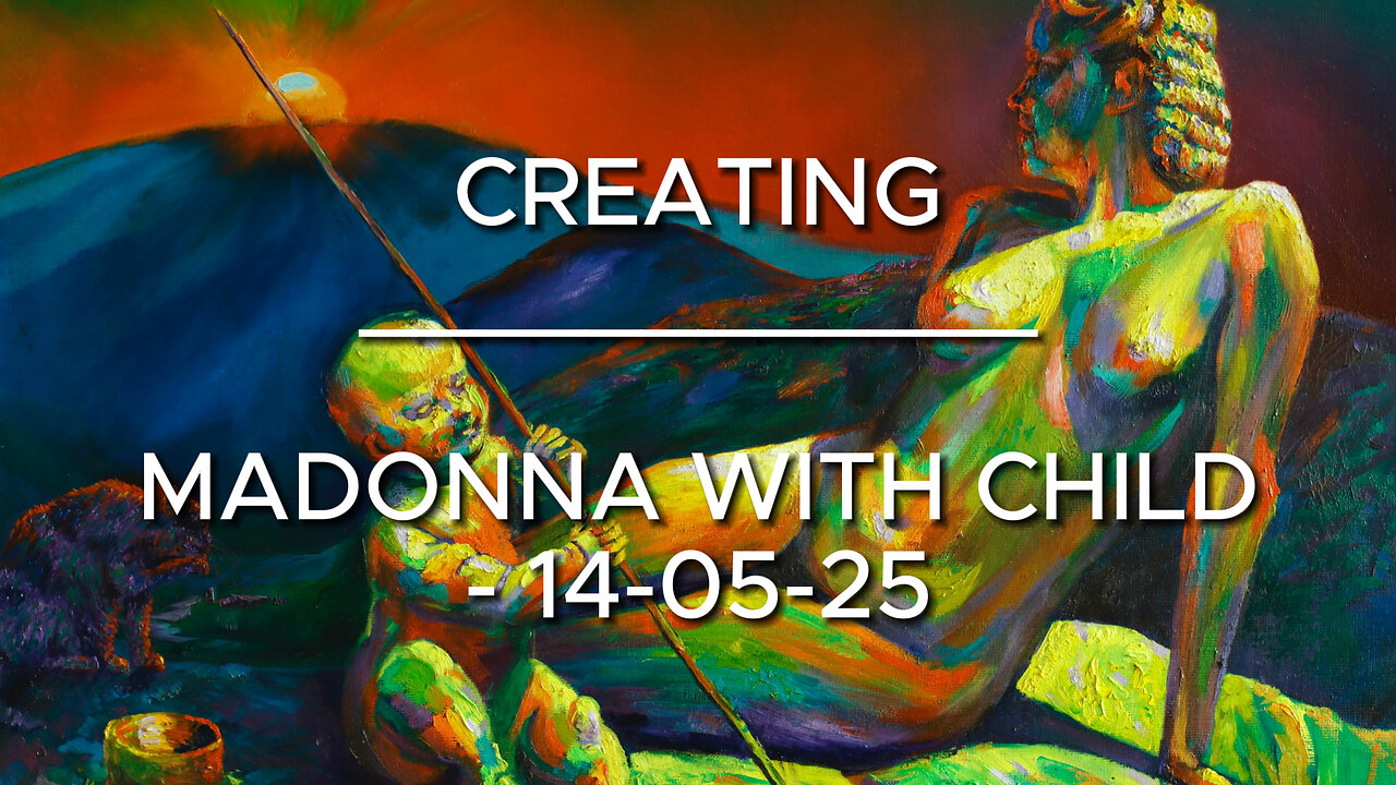 Creating Madonna with Child – 14-05-25
