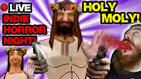 JESUS CHRIST! HE'S COMING! SCARY INDIE Games, LIVE!!! PLAYED BY UGLY MAN | LIVE INDIE HORROR NIGHT!
