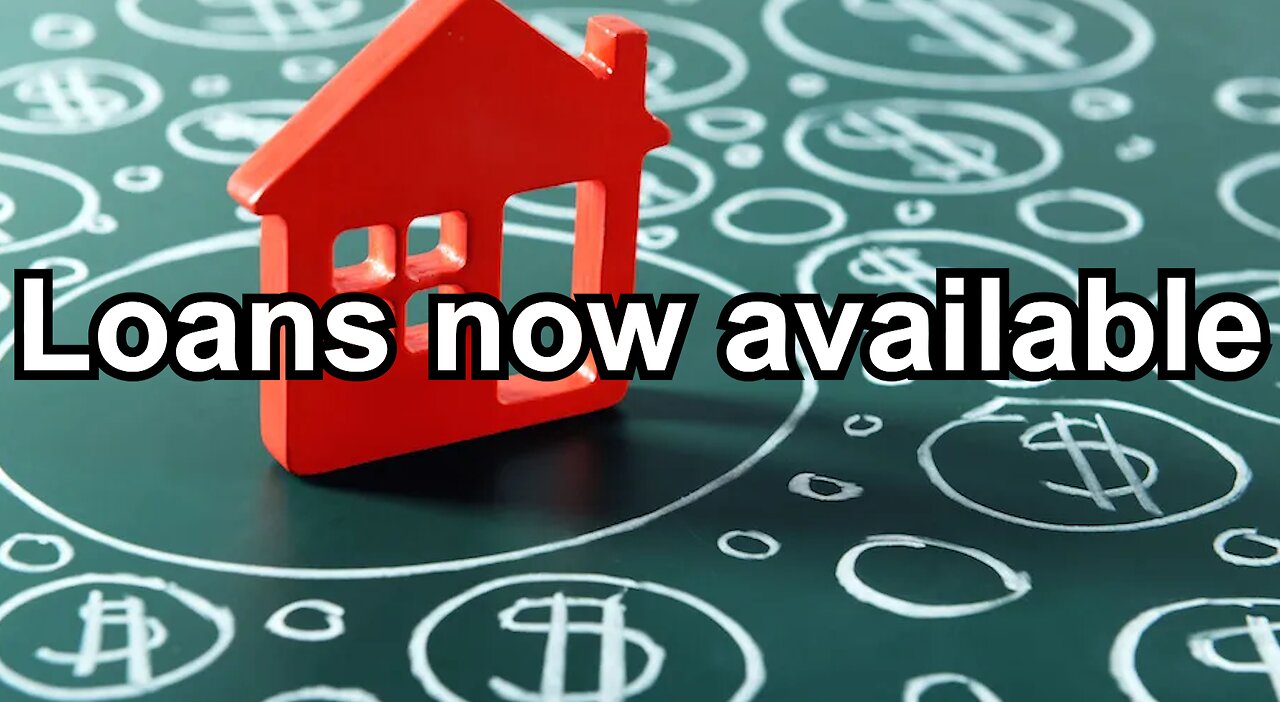 Loans now available
