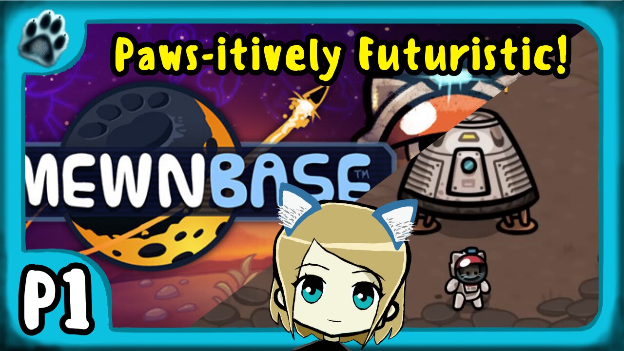 Mewnbase P1 | Paw-sitively Futuristic!