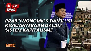 Prabowonomics dan Ilusi Kesejahteraan dalam Sistem Kapitalisme | The Topics