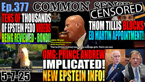 Ep.377 OMG: Prince Andrew Epstein Bombshell! Bondi: Tens of Thousands of Epstein Pedo Videos are Being Reviewed! Thom Tillis Block Ed Martin Appointment!