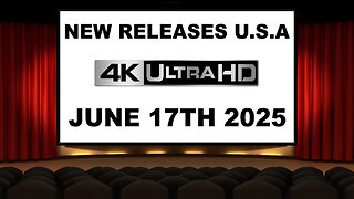 NEW 4K UHD Releases [JUNE 17TH 2025 | U.S.A]