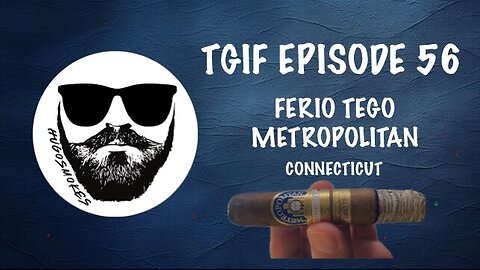 TGIF EPISODE 56 - Ferio Tego Metropolitan CT