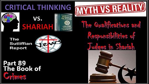 Critical Thinking vs. Shariah Part 89 The Qualification and Responsibilities of Judges.