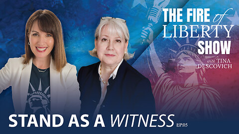 🔥Stand as a Witness: Ep. 05 - The Fire of Liberty Show