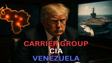 Trump Sends CIA Into Venezuela as Carrier Strike Arrives