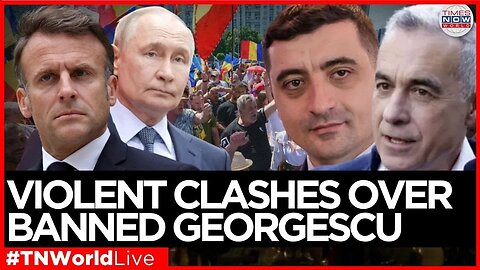 LIVE: Chaos in Bucharest: Protesters Clash Over Banned Candidate Calin Georgescu