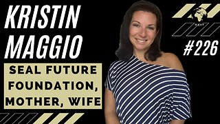 Kristin Maggio - Stories of a SEAL Spouse, Reintegrating Warfighters In Society, Building Community