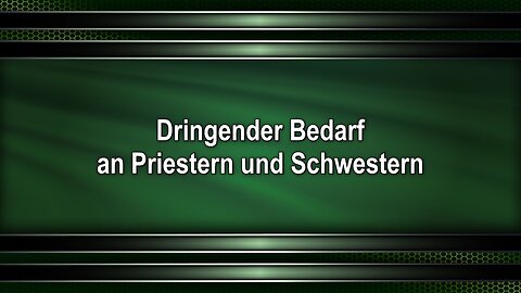 Dringender Bedarf an Priestern und Schwestern