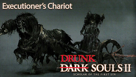 Drunk Souls 2 - Roadkill Simulator (Executioner’s Chariot Boss Fight)
