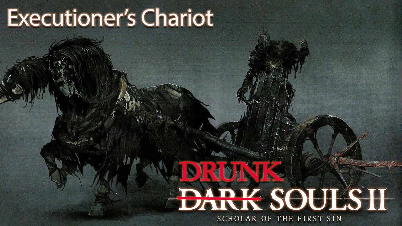 Drunk Souls 2 - Roadkill Simulator (Executioner’s Chariot Boss Fight)