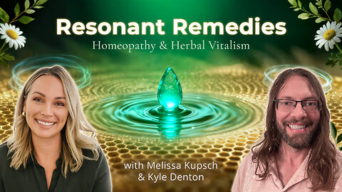 Resonant Remedies: Melissa Kupsch (RMDY) & Kyle Denton on Homeopathy & Herbal Vitalism