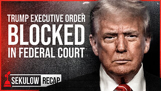 MAJOR UPDATE: Trump Executive Order Blocked in Federal Court