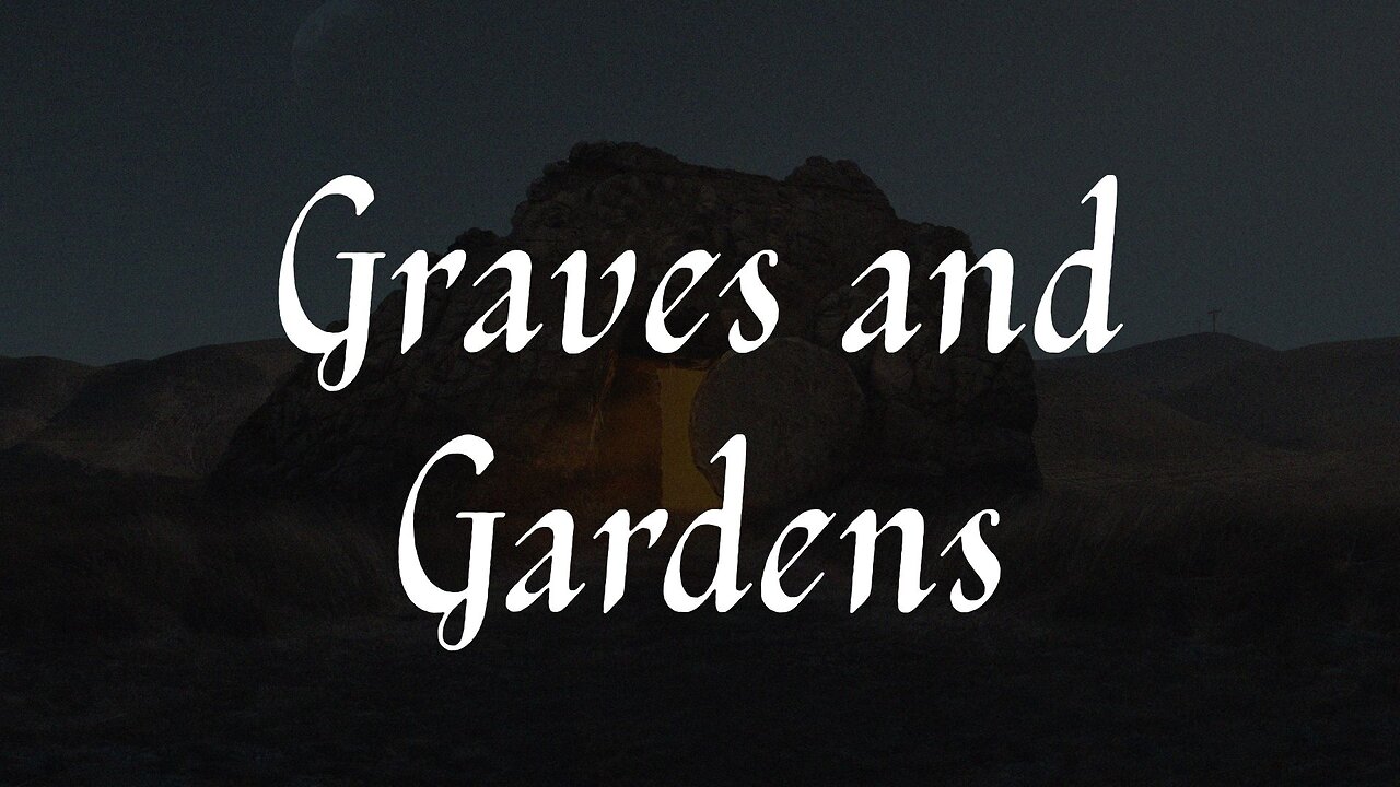 Graves and Gardens