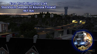 Euro Truck Simulator 2-49, Stockholm Sweden to Kouvola Finland, 461 Km