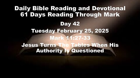 Daily Bible Reading and Devotional: 61 Days reading through Mark 02-25-2025